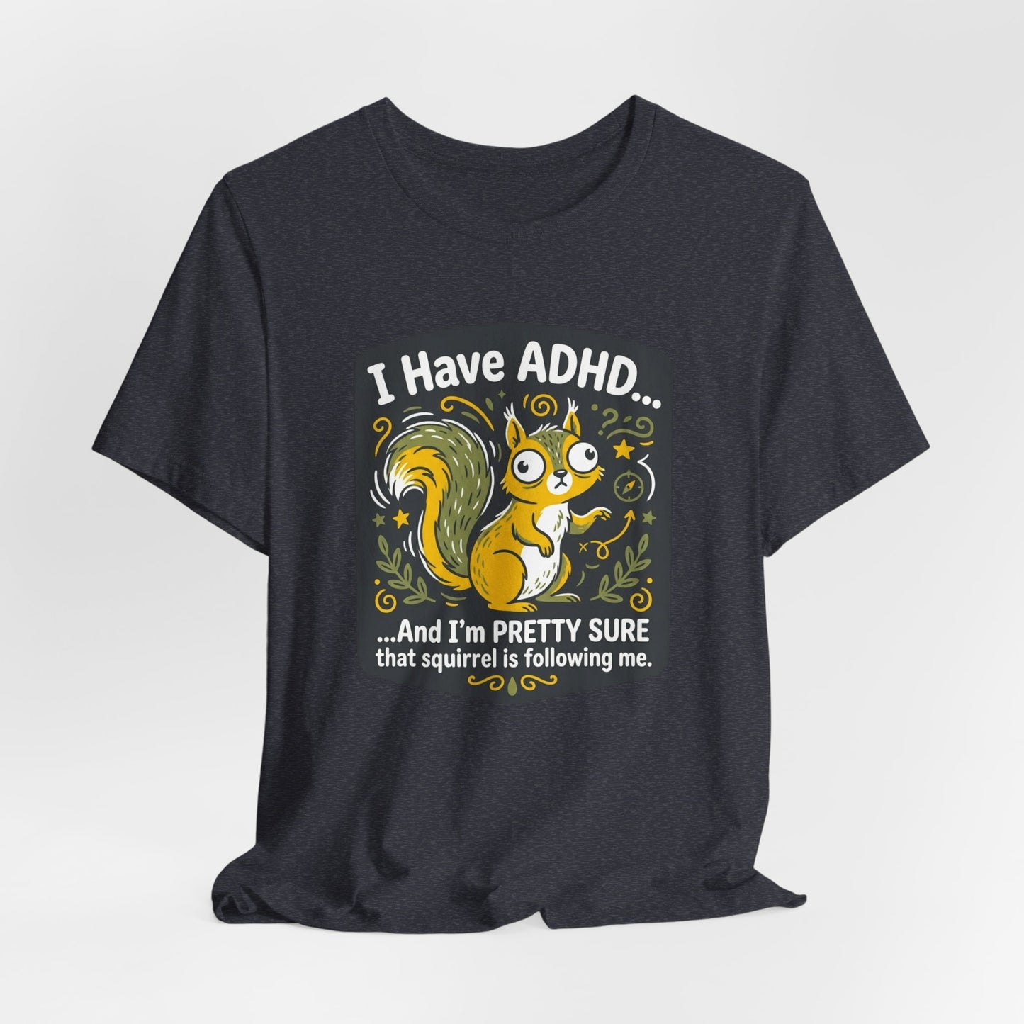 ADHD Stalking Squirrel | T-Shirt