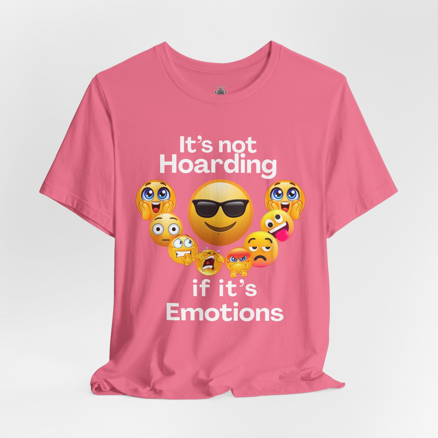 It's not Hoarding if it's Emotions - T-Shirt | Neurodivergent and Mental Health Humor | Roly Poly Print