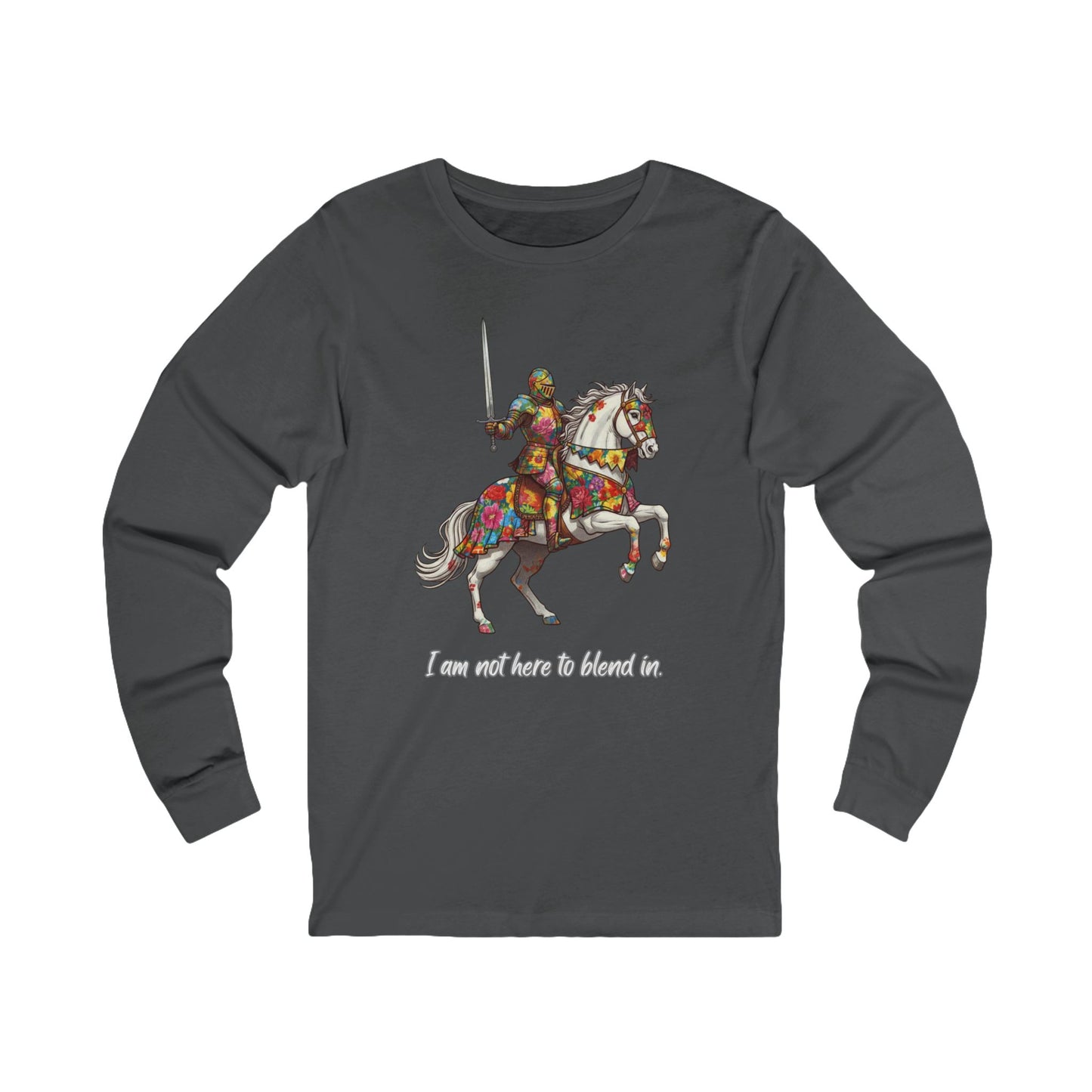 I am not here to blend in - Floral Knight Long Sleeve T-Shirt | Pets and Animals | Roly Poly Print