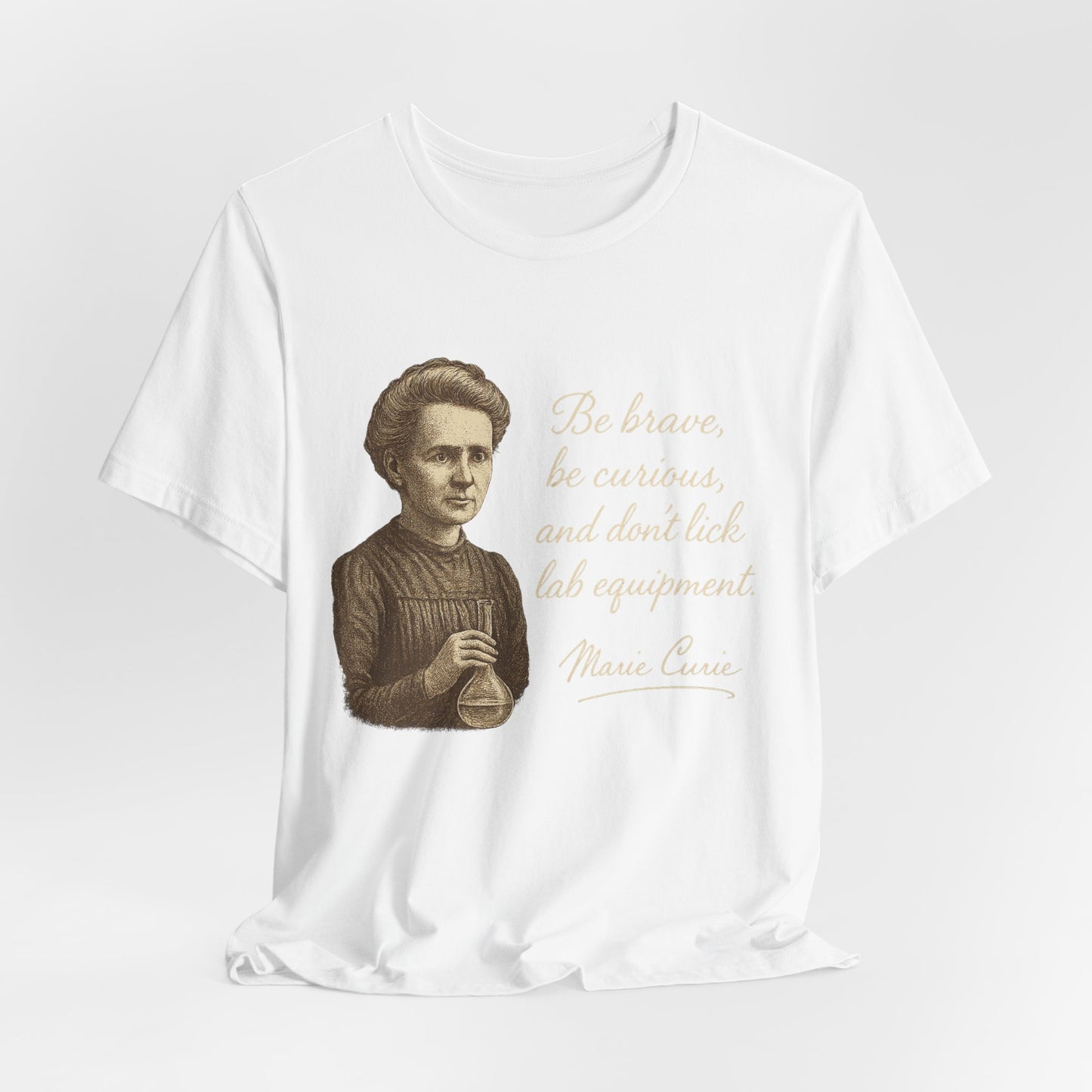 Don't Lick the Lab Equipment - Madam Curie Quote T-Shirt | Nursing and Healthcare | Roly Poly Print