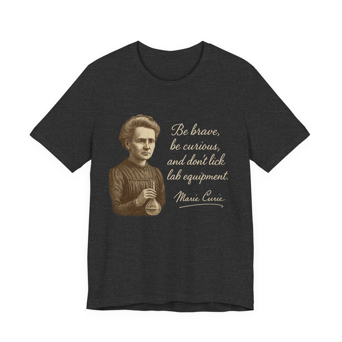 Don't Lick the Lab Equipment Madam Curie - Quote T-Shirt | Nursing and Healthcare | Roly Poly Print