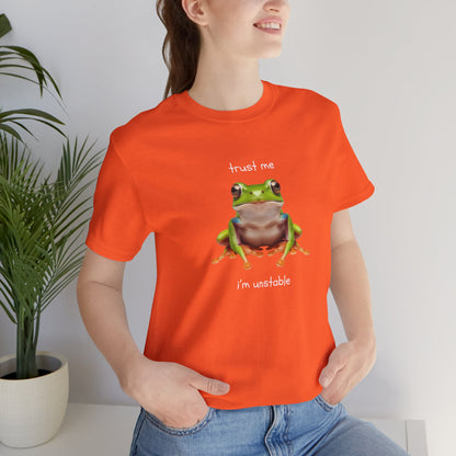 Trust Me, I'm Unstable Tree Frog - T-Shirt | Pets and Animals | Roly Poly Print