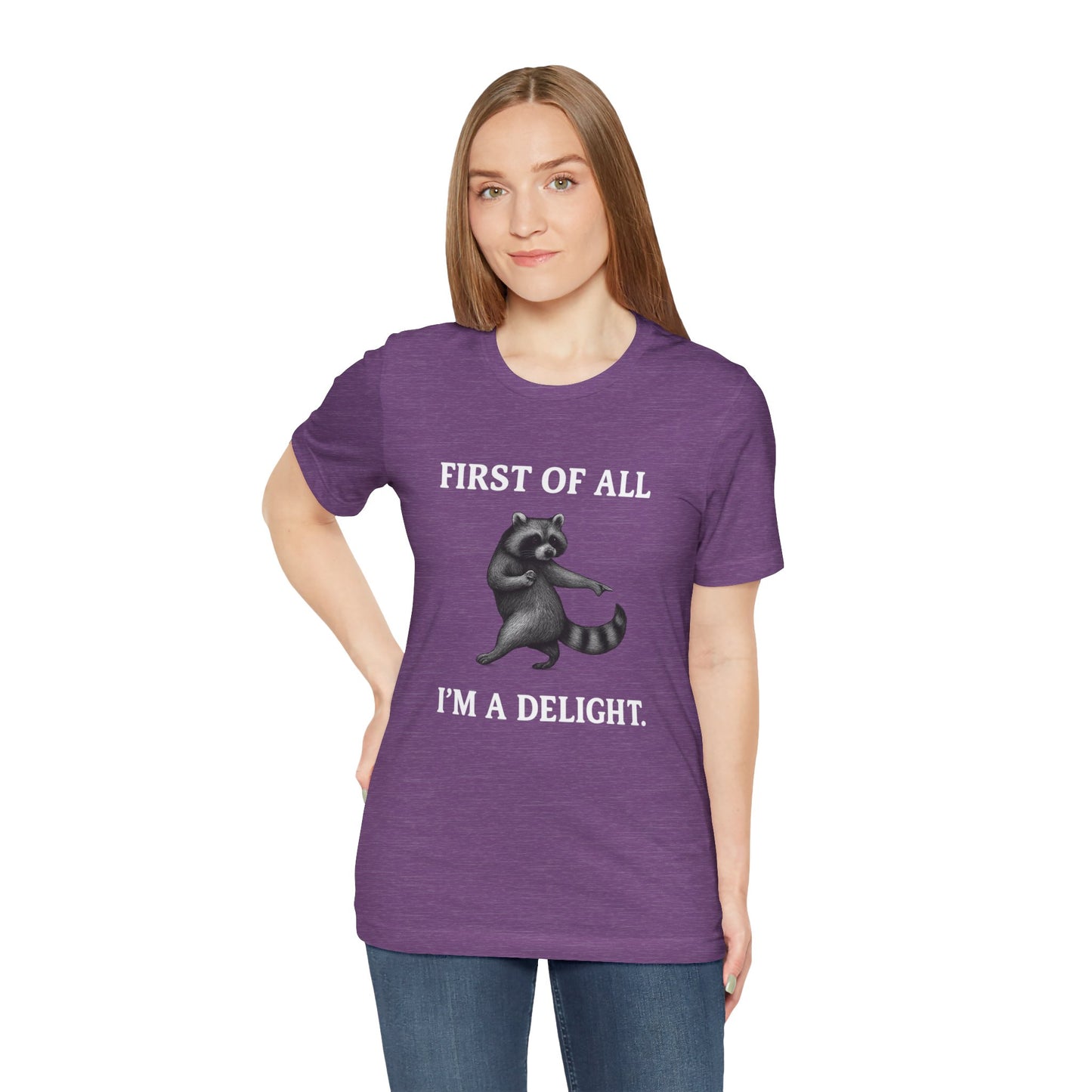 First of All, I'm a Delight Raccoon - T-Shirt | Pets and Animals | Roly Poly Print