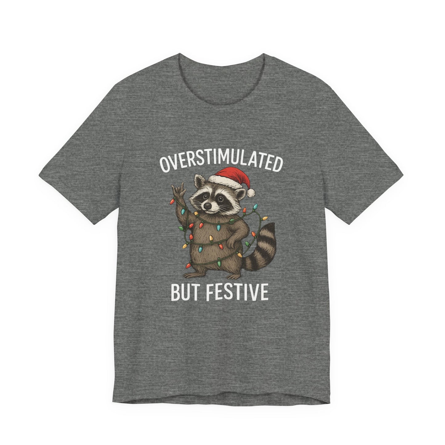 Overstimulated but Festive Raccoon - Christmas T-Shirt | Holiday | Roly Poly Print