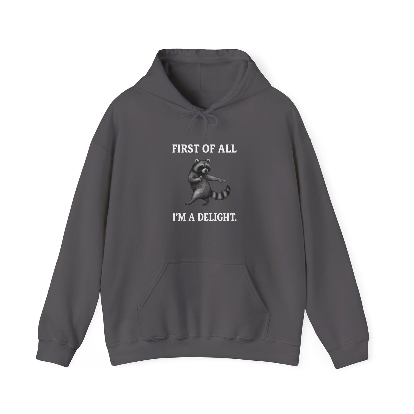 First of All, I'm a Delight Raccoon - Hoodie | Pets and Animals | Roly Poly Print