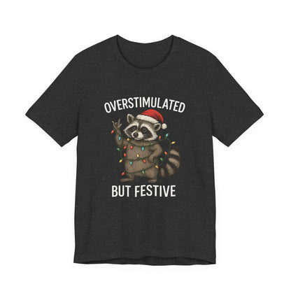 Overstimulated but Festive Raccoon - Christmas T-Shirt | Holiday | Roly Poly Print