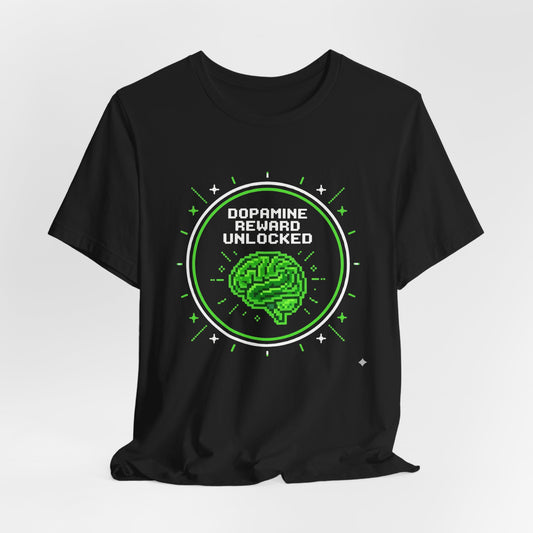 Dopamine Reward Unlocked | T-Shirt