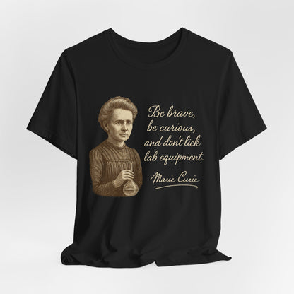 Don't Lick the Lab Equipment - Madam Curie Quote T-Shirt | Nursing and Healthcare | Roly Poly Print
