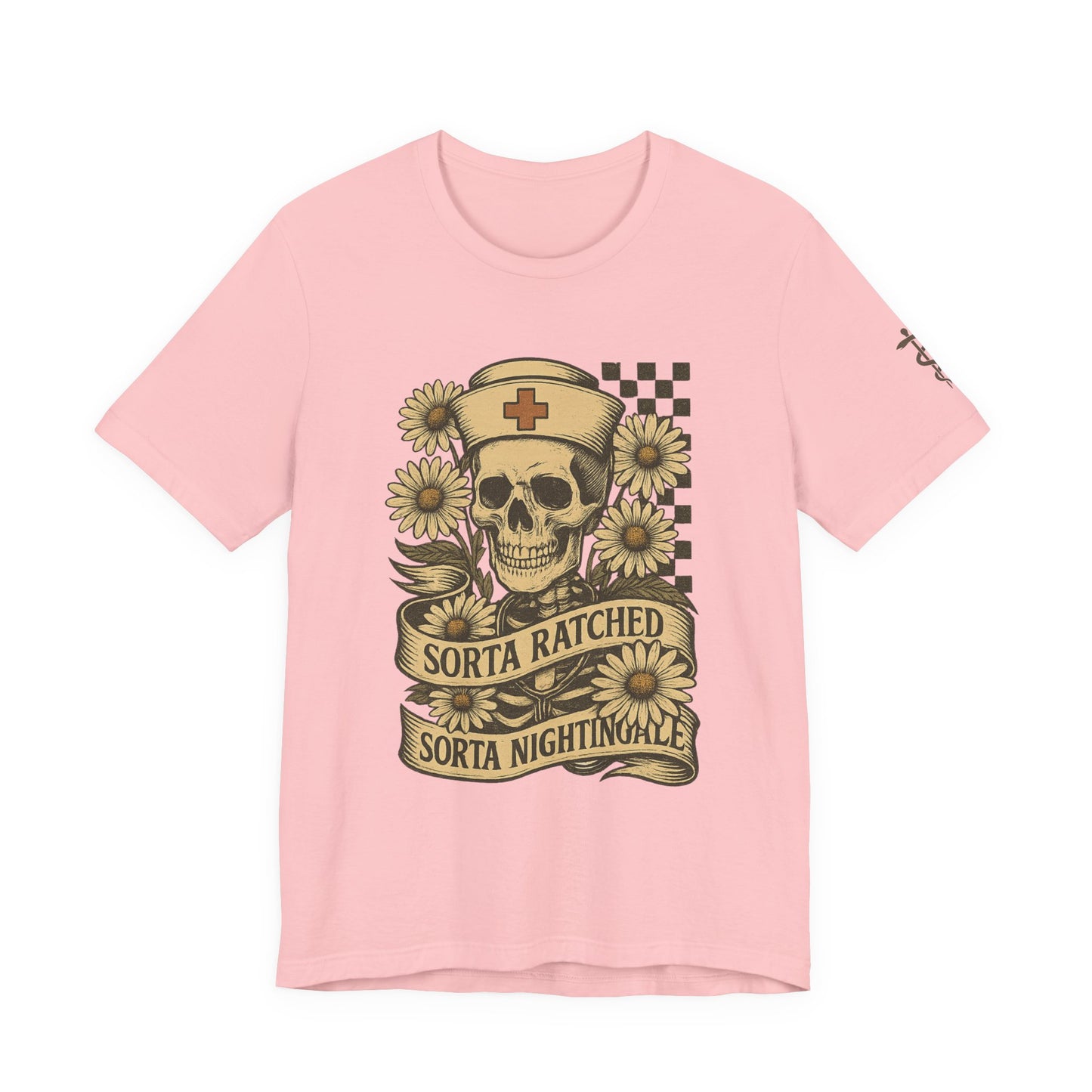 Sorta Ratched Sorta Nightingale with Daisies - T-Shirt | Nurses and Healthcare | Roly Poly Print