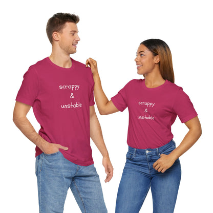 Scrappy & Unstable Text - T-Shirt | Sarcasm | Roly Poly Print