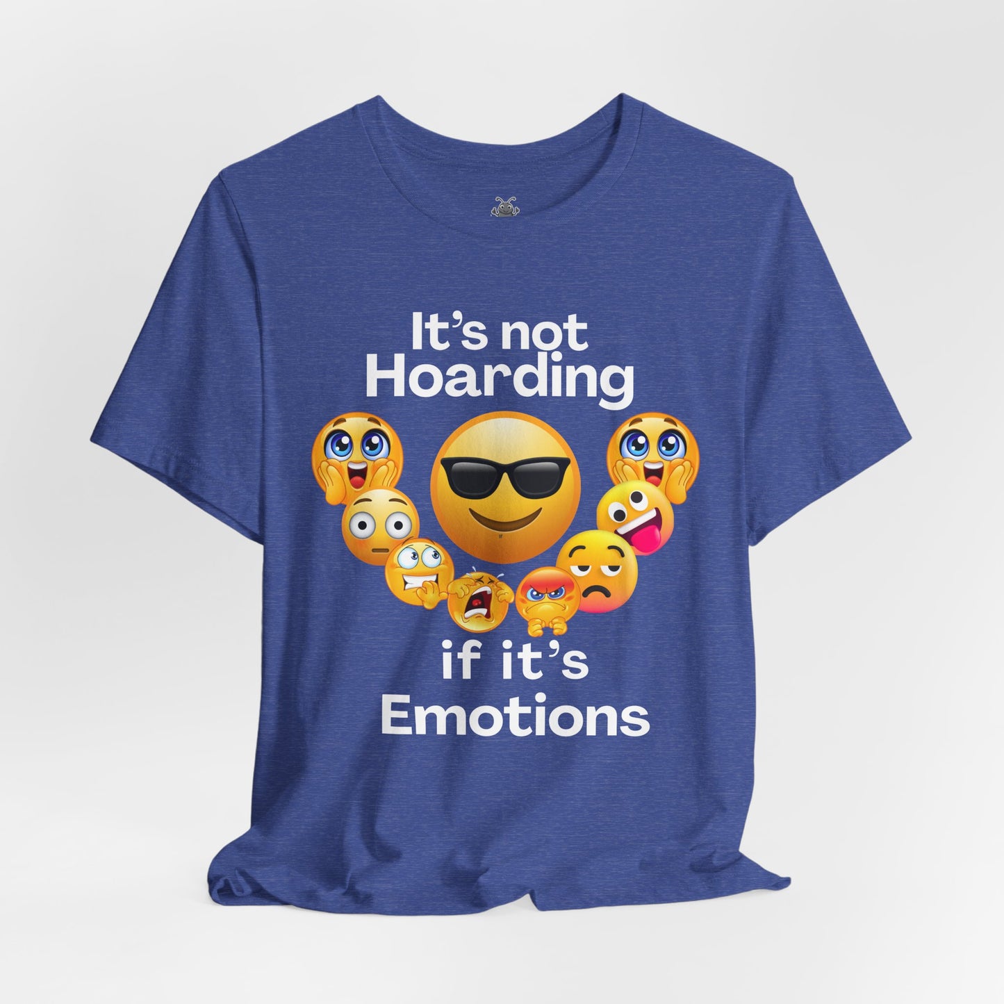 It's not Hoarding if it's Emotions - T-Shirt | Neurodivergent and Mental Health Humor | Roly Poly Print