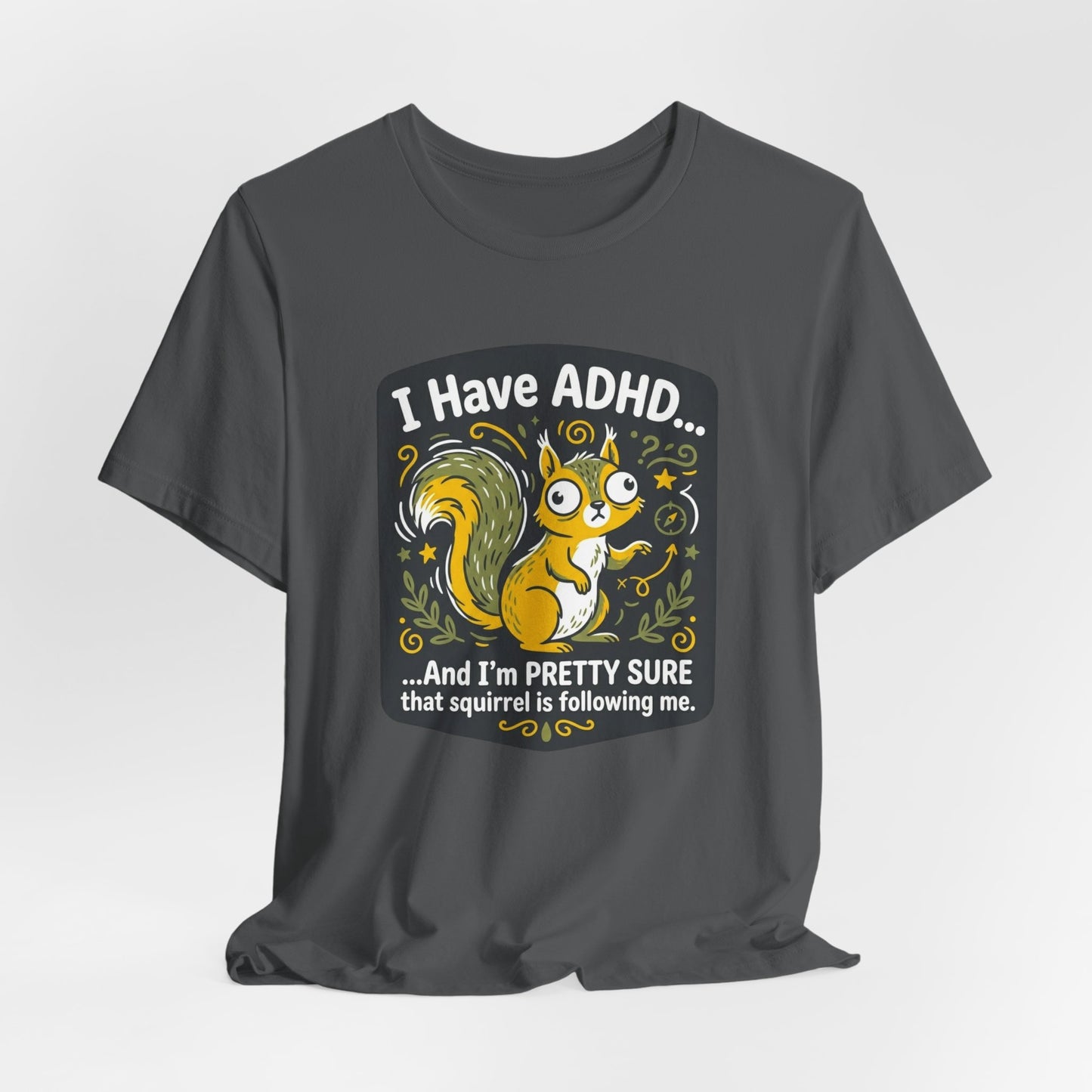 ADHD Stalking Squirrel | T-Shirt