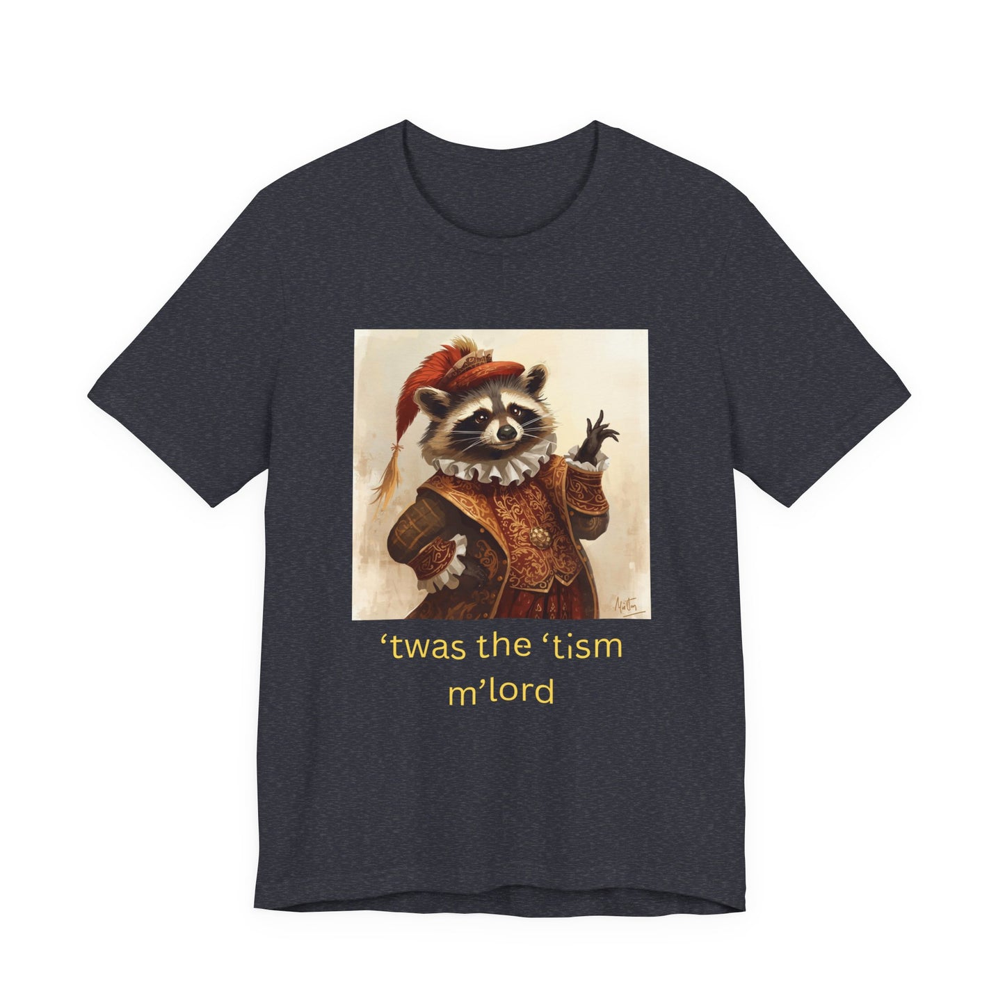 ’twas the ’tism m’lord Medieval Raccoon – T-Shirt | Overstimulated Humor | Roly Poly Print