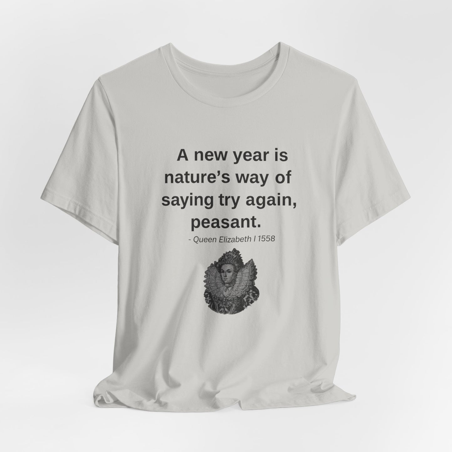 Queen Elizabeth Quote for New Year - New Years' T-Shirt | Holiday | Roly Poly Print