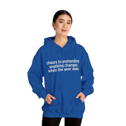 Cheers to Pretending Anything Changes When the New Year Does - New Year Hoodie | Holiday | Roly Poly Print
