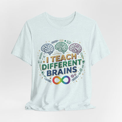 I Teach Different Brains | T-Shirt