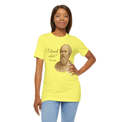 I Drank What? Socrates Quote - T-shirt | Funny & Sarcastic | Roly Poly Print
