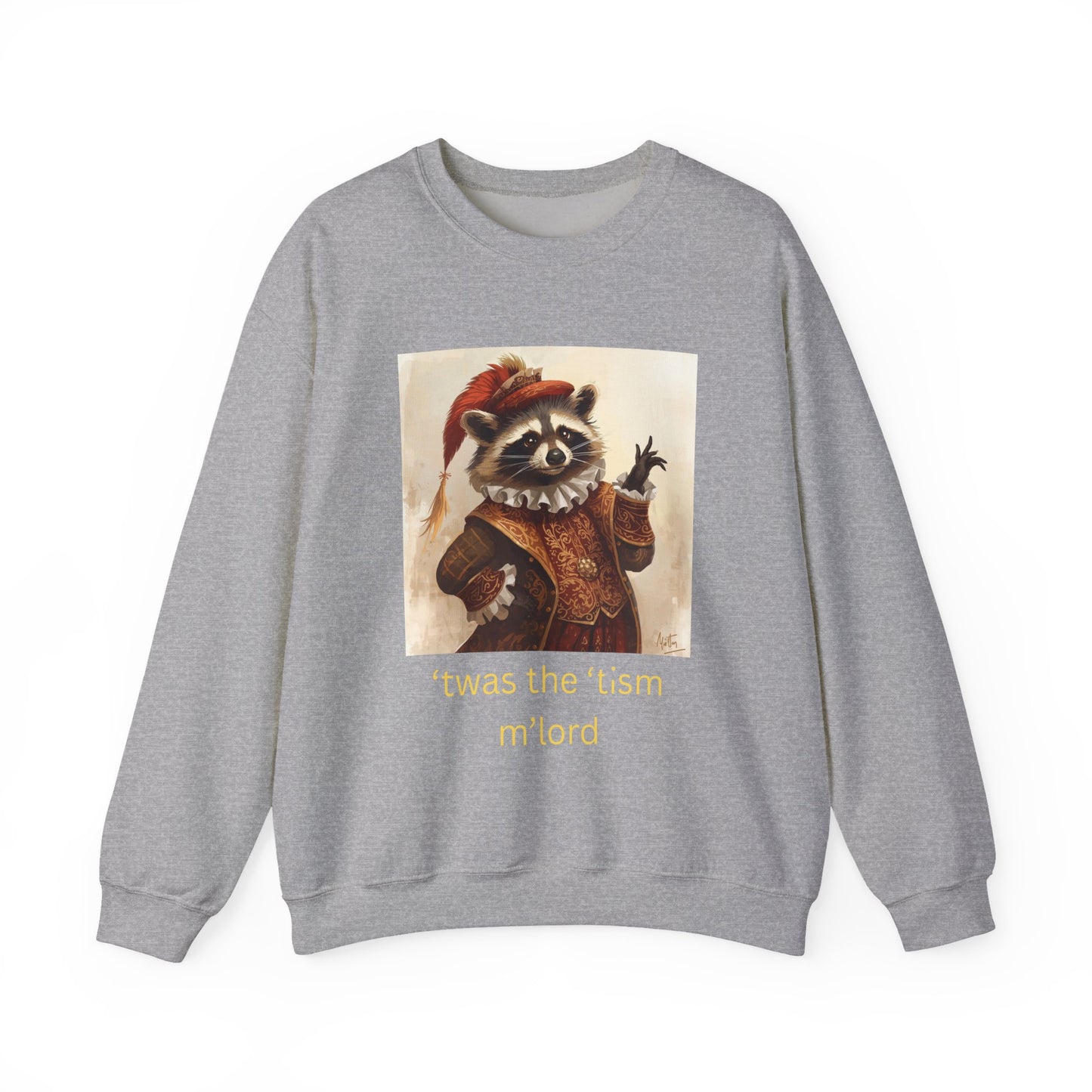 'twas the 'tism, m'Lord Medieval Raccoon - Sweatshirt | Overstimulated Humor | Roly Poly Print