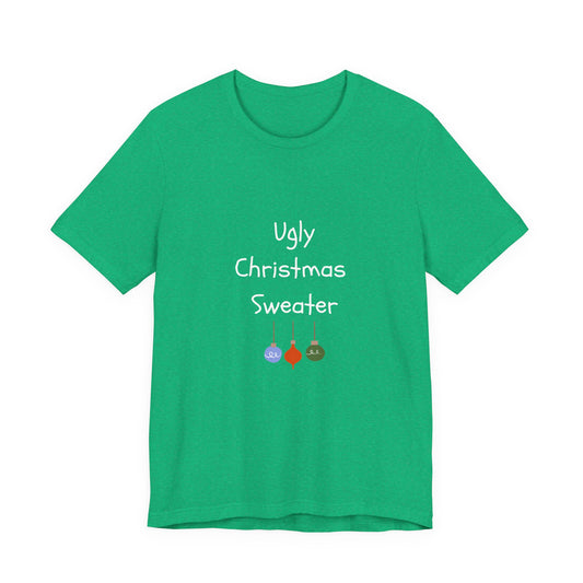 Ugly Christmas Sweater Text on Green - Christmas T-Shirt | Holiday | Roly Poly Print