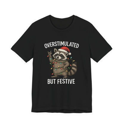 Overstimulated but Festive Raccoon - Christmas T-Shirt | Holiday | Roly Poly Print