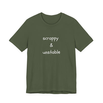 Scrappy & Unstable Text - T-Shirt | Sarcasm | Roly Poly Print