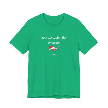 Kiss Me Under the Influence - Christmas T-Shirt | Holiday | Roly Poly Print