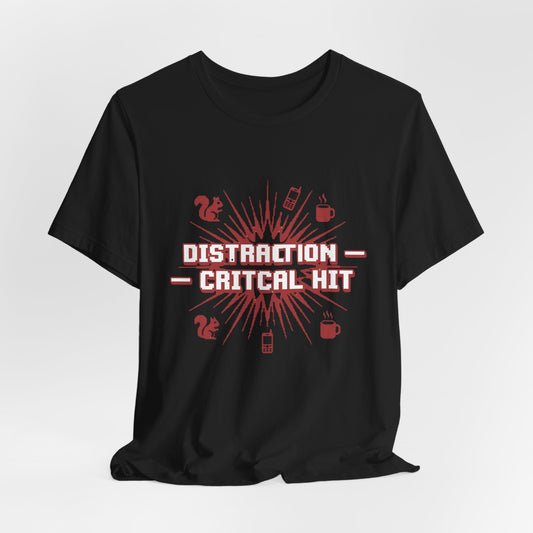 Distraction Critical Hit | T-Shirt