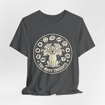 Too Many Thoughts | T-Shirt