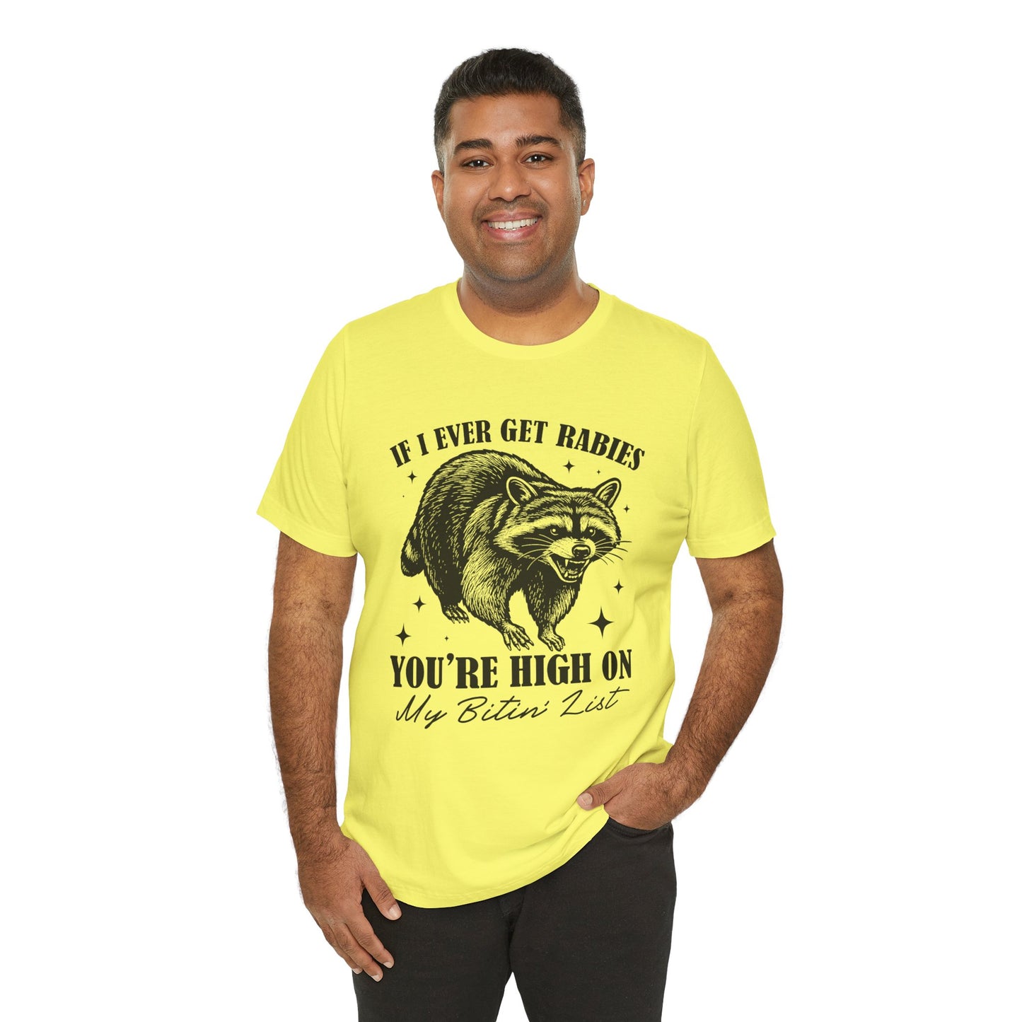 If I Ever Get Rabies You’re High On My Biten' List Raccoon - T-shirt | Funny & Sarcastic | Roly Poly Print