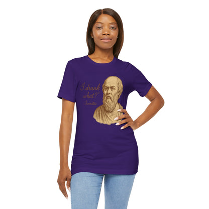 I Drank What? Socrates Quote - T-shirt | Funny & Sarcastic | Roly Poly Print