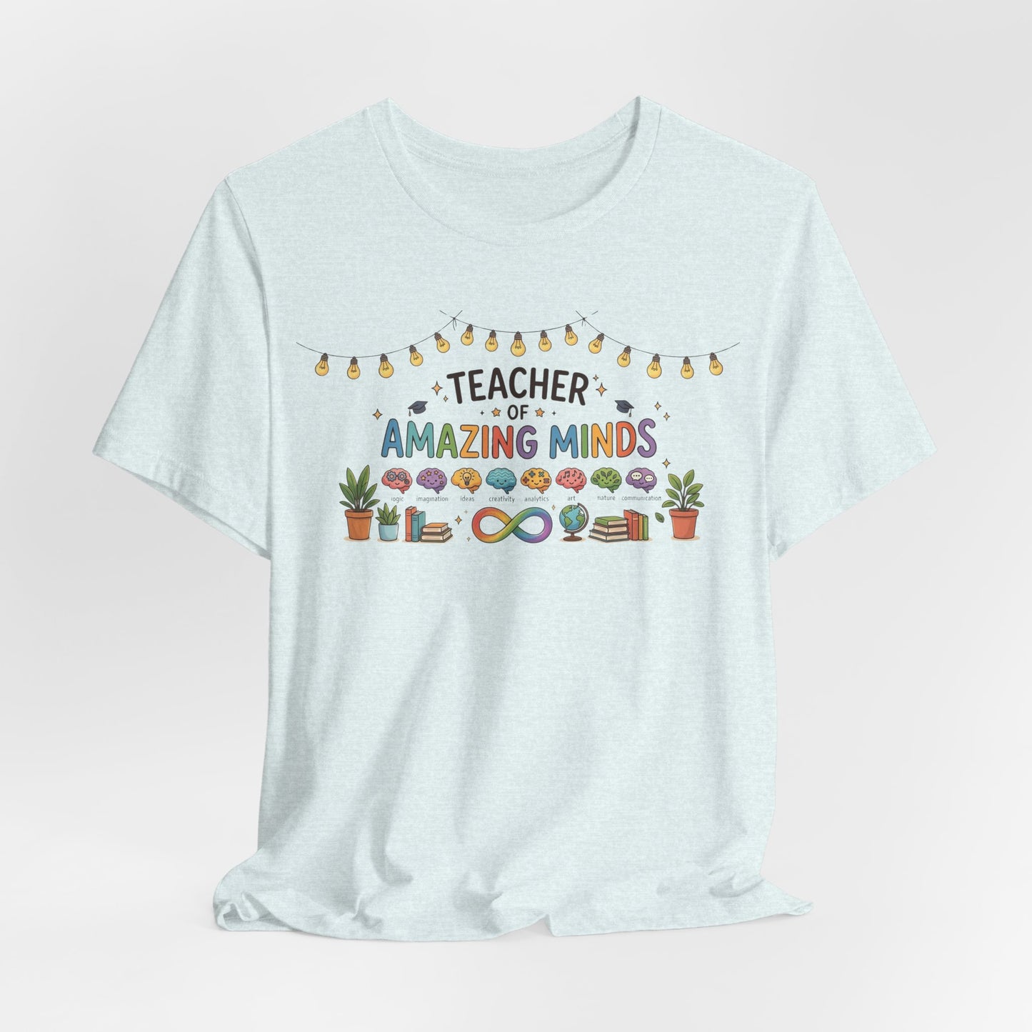 Teacher of Amazing Minds | T-Shirt