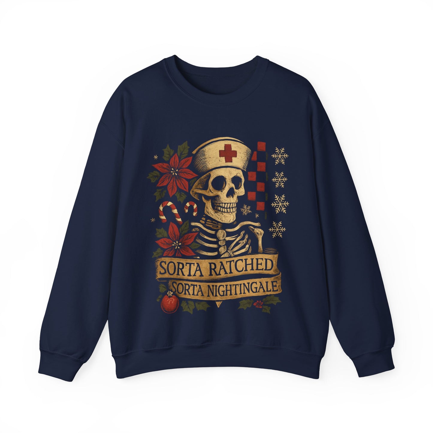 Sorta Ratched Sorta Nightingale Nurse- Christmas Sweatshirt | Holiday | Roly Poly Print