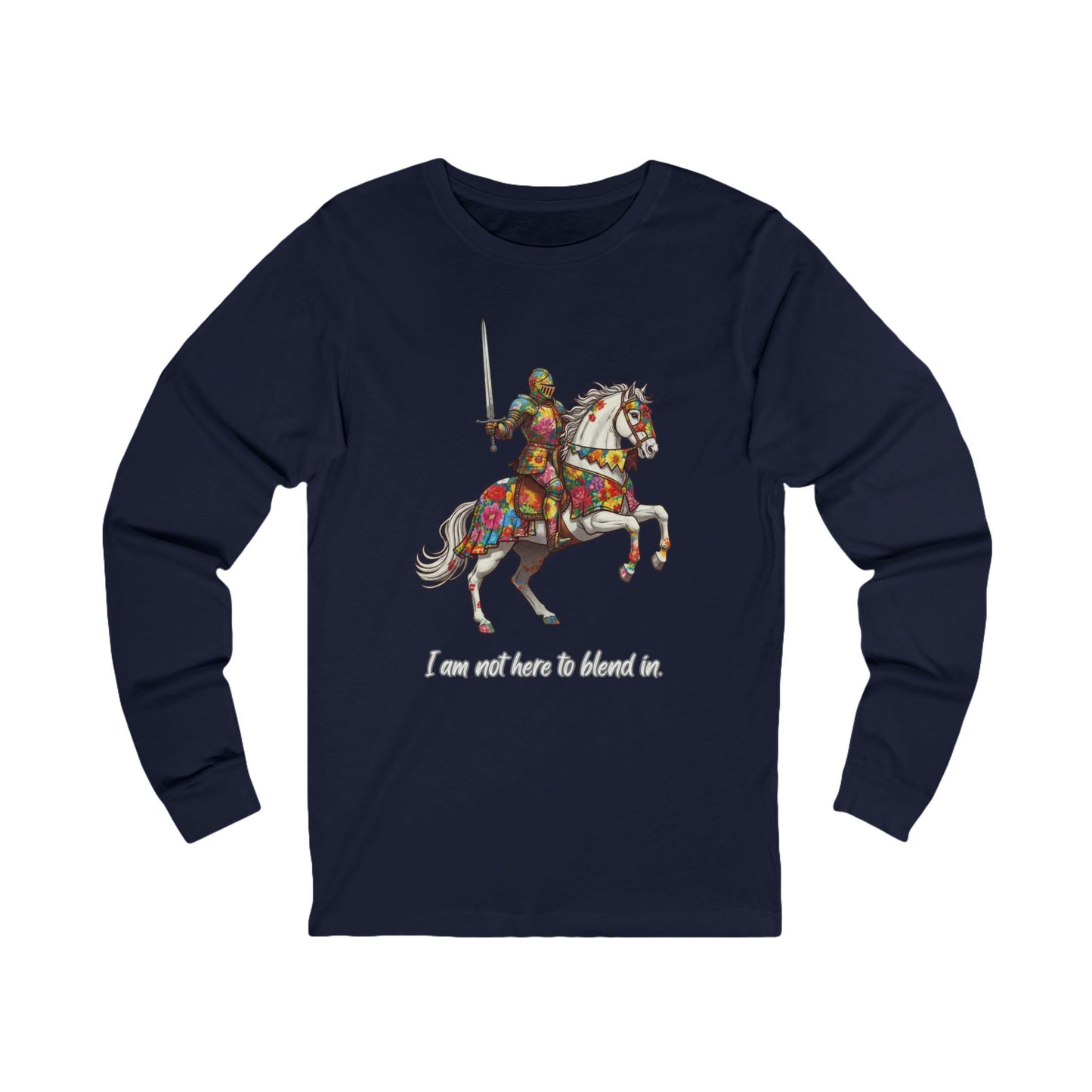 I am not here to blend in - Floral Knight Long Sleeve T-Shirt | Pets and Animals | Roly Poly Print