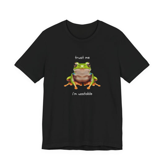 Trust Me, I'm Unstable Tree Frog - T-Shirt | Pets and Animals | Roly Poly Print