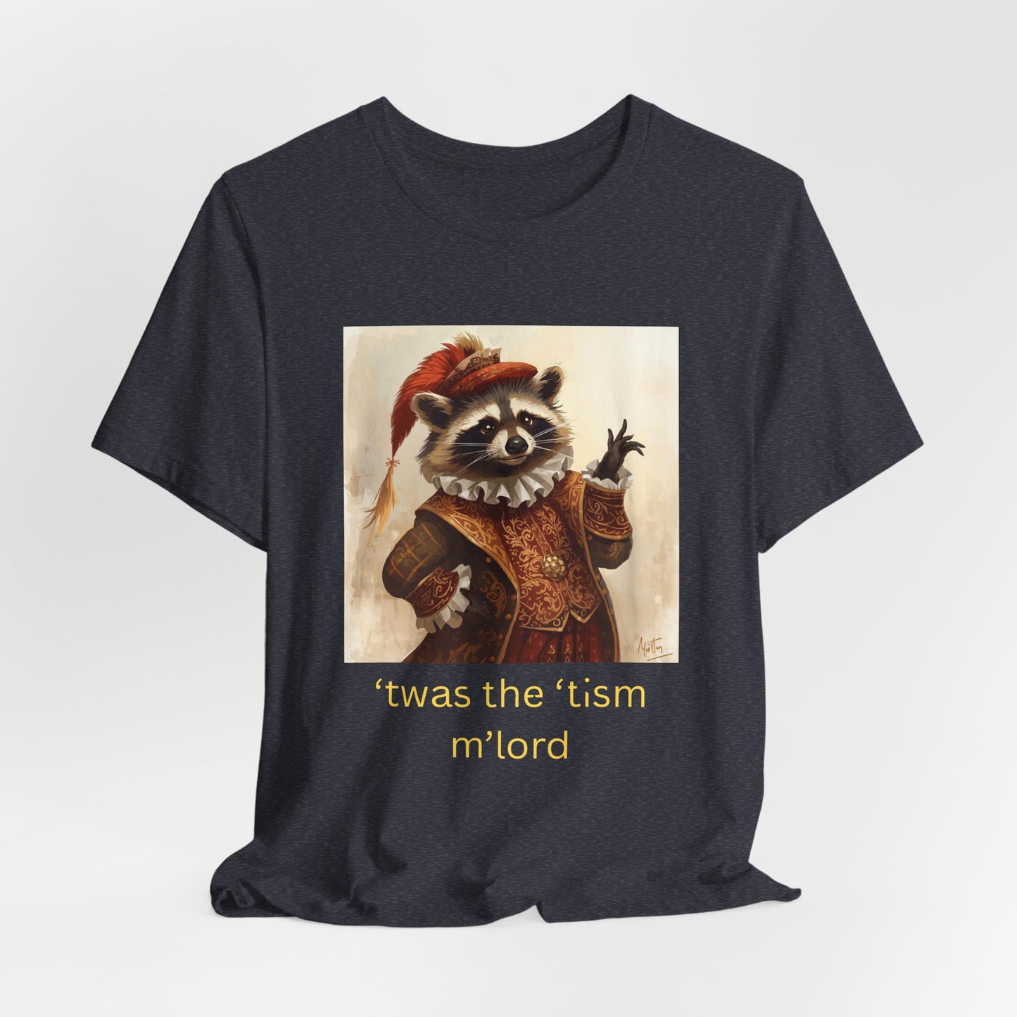 ’twas the ’tism m’lord Medieval Raccoon – T-Shirt | Overstimulated Humor | Roly Poly Print
