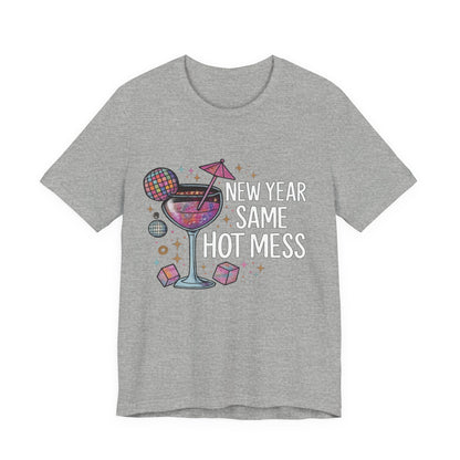 New Year Same Hot Mess Tee — Funny NYE Cocktail Graphic T-Shirt