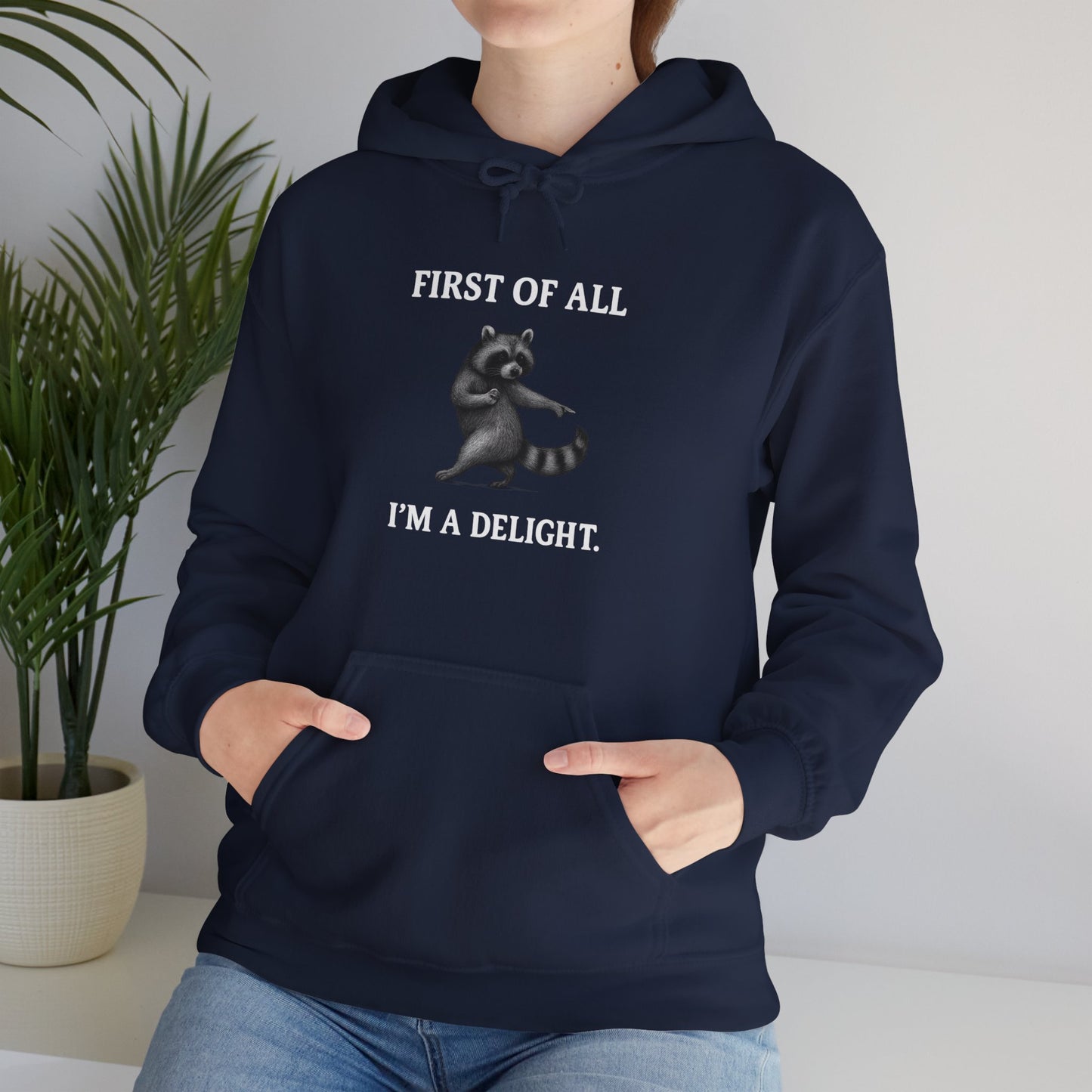First of All, I'm a Delight Raccoon - Hoodie | Pets and Animals | Roly Poly Print
