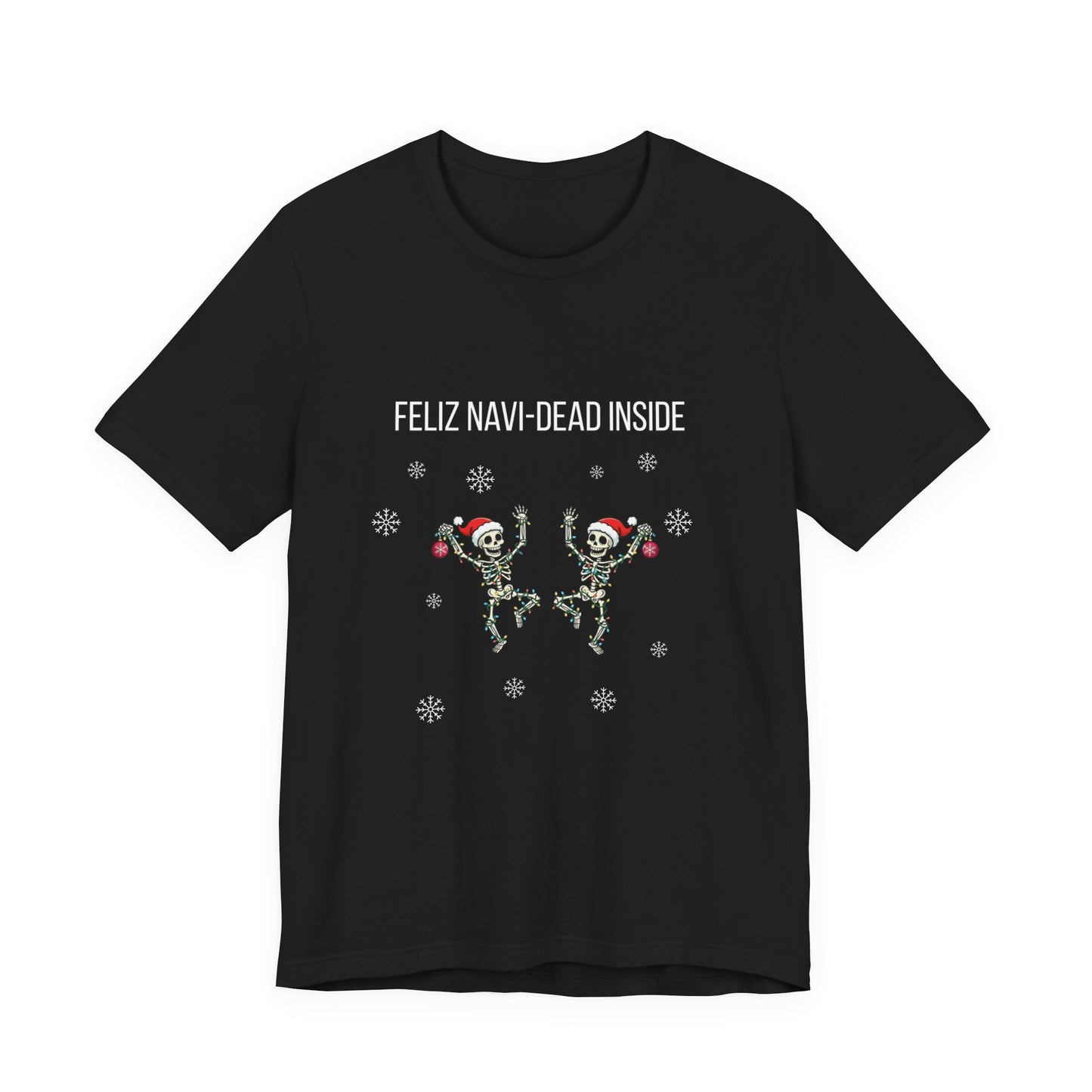 Feliz Navi Dead Inside Dancing Skeletons - Christmas T-Shirt | Holiday | Roly Poly Print