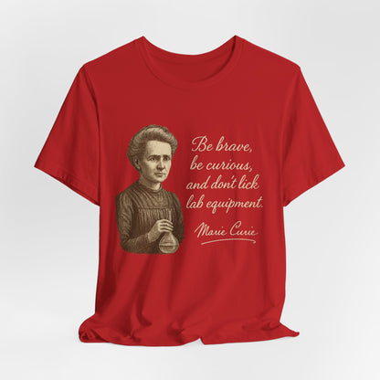 Don't Lick the Lab Equipment - Madam Curie Quote T-Shirt | Nursing and Healthcare | Roly Poly Print