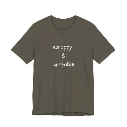 Scrappy & Unstable Text - T-Shirt | Sarcasm | Roly Poly Print