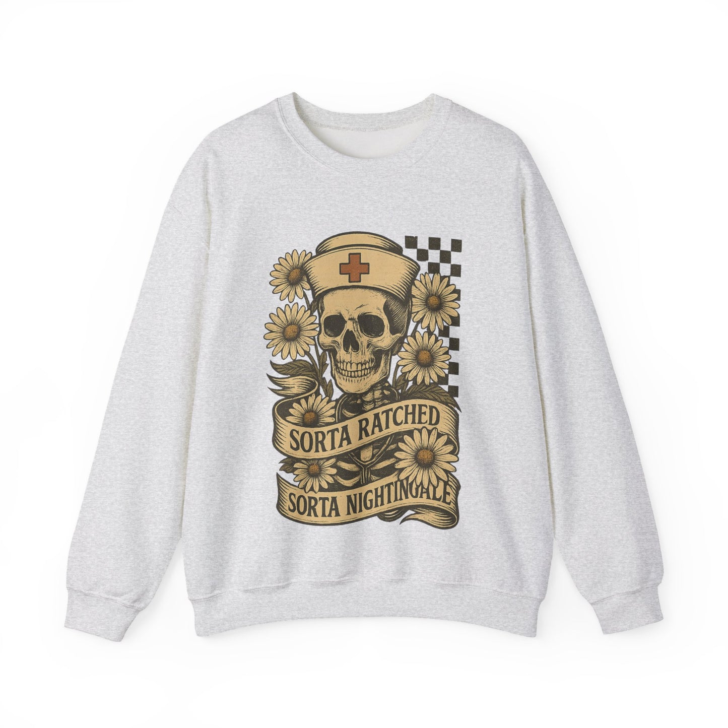 Sorta Ratched Sorta Nightingale with Daisies - Sweatshirt | Nurses and Healthcare | Roly Poly Print
