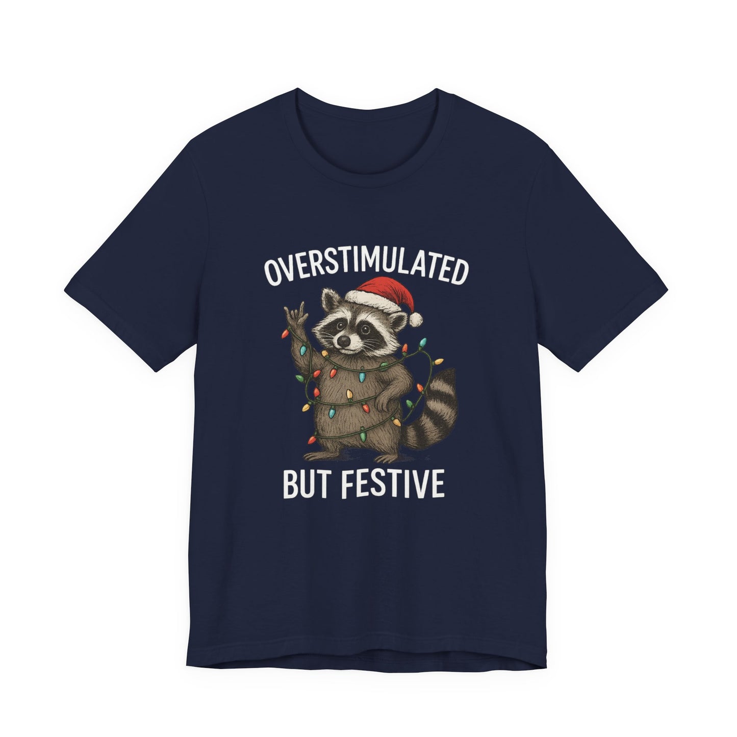 Overstimulated but Festive Raccoon - Christmas T-Shirt | Holiday | Roly Poly Print