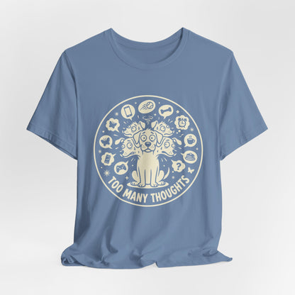Too Many Thoughts | T-Shirt