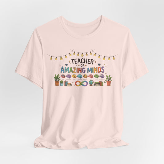Teacher of Amazing Minds | T-Shirt