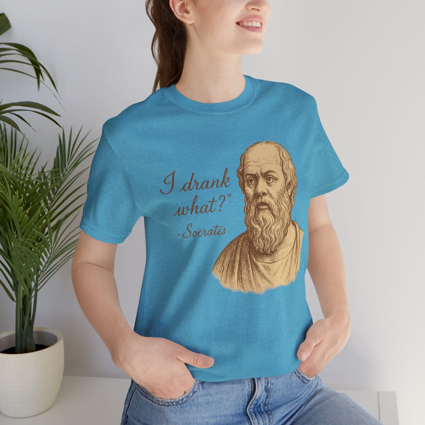 I Drank What? Socrates Quote - T-shirt | Funny & Sarcastic | Roly Poly Print
