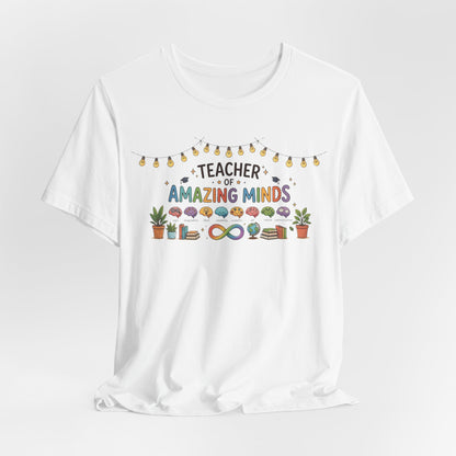 Teacher of Amazing Minds | T-Shirt