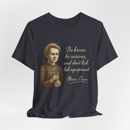 Don't Lick the Lab Equipment - Madam Curie Quote T-Shirt | Nursing and Healthcare | Roly Poly Print