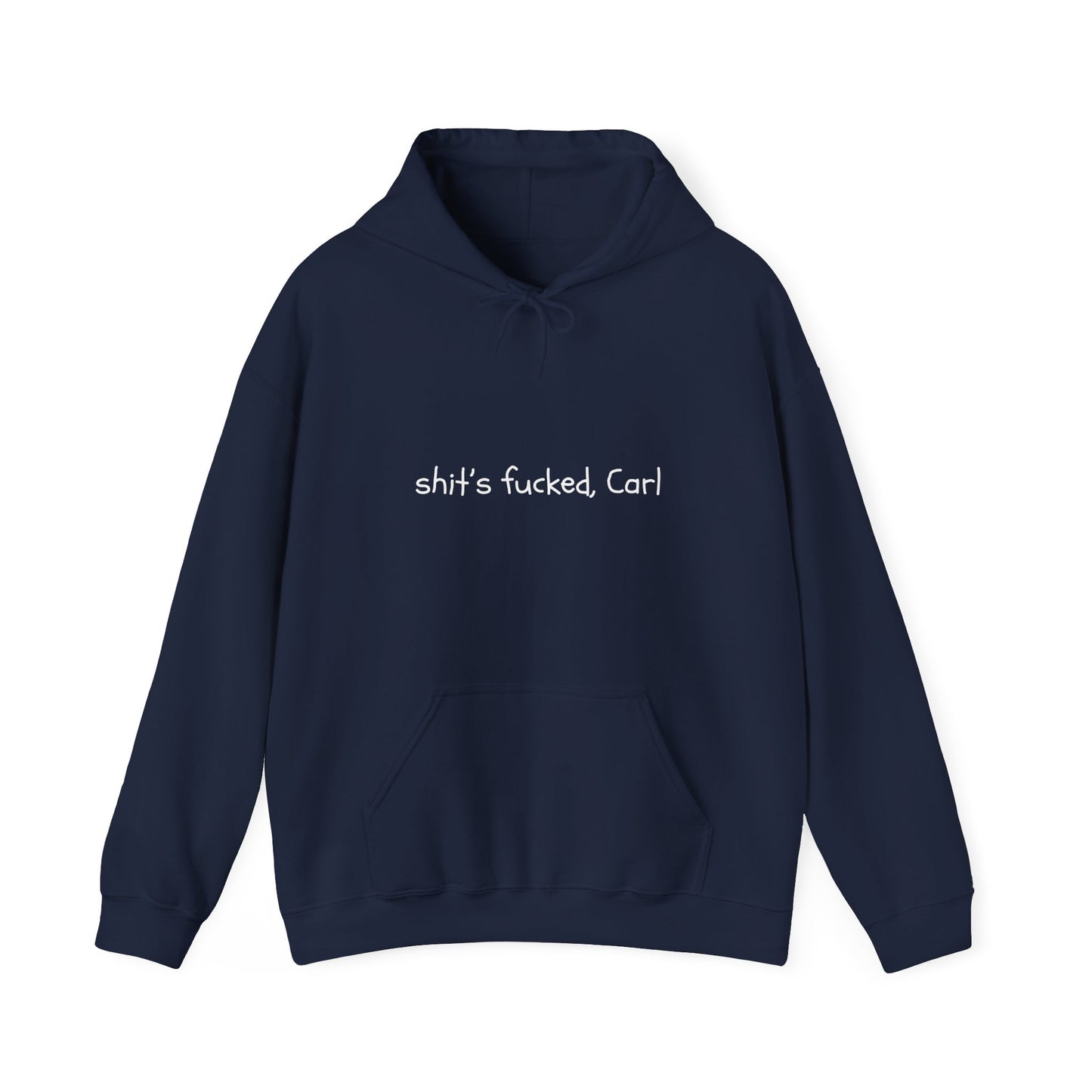 shit's fucked, Carl Text - Hoodie | Sarcasm | Roly Poly Print