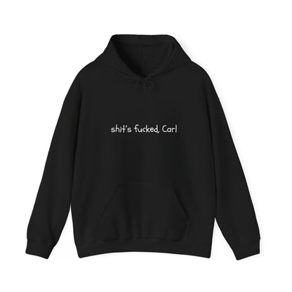 shit's fucked, Carl Text - Hoodie | Sarcasm | Roly Poly Print