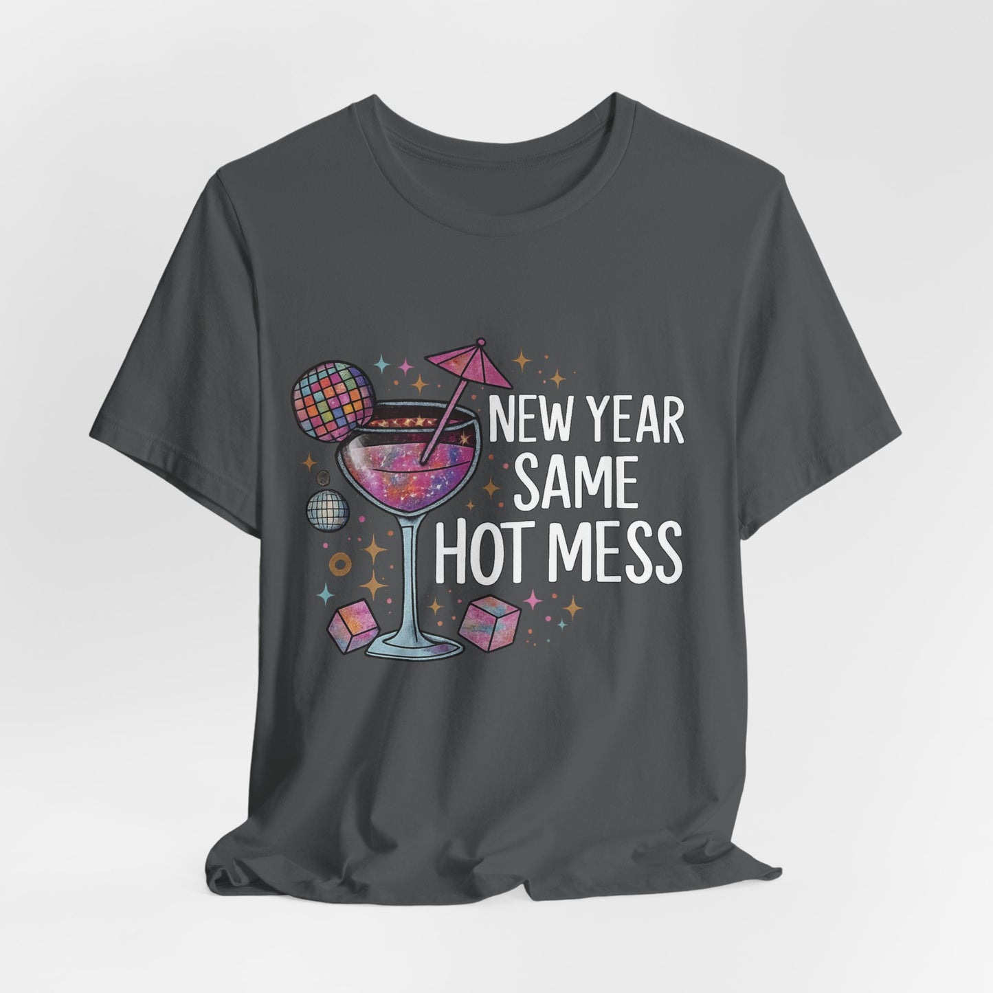 New Year Same Hot Mess Tee — Funny NYE Cocktail Graphic T-Shirt